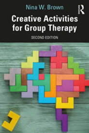 Creative Activities for Group Therapy【電子書籍】[ Nina W. Brown ]