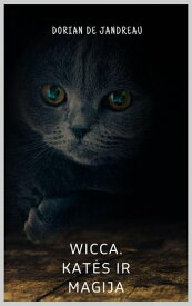 Wicca. Kat?s ir magija【電子書籍】[ Dorian de Jandreau ]