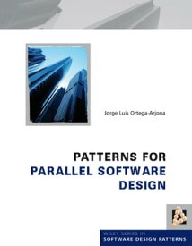 Patterns for Parallel Software Design【電子書籍】[ Jorge Luis Ortega-Arjona ]