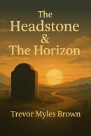 The Headstone & The Horizon