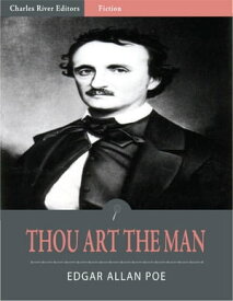 Thou Art the Man (Illustrated)【電子書籍】[ Edgar Allan Poe ]
