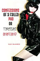 Confessions of a Failed PhD or Tiresias Unbound