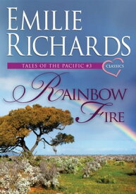 Rainbow Fire【電子書籍】[ Emilie Richards ]