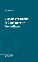 Classic Variations in Cooking with Texas Eggs