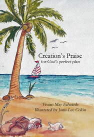 Creation's Praise for God's perfect plan【電子書籍】[ Vivian May Edwards ]