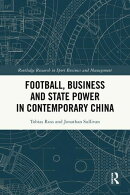 Football, Business and State Power in Contemporary China