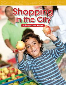 Shopping in the City: Subtraction Facts: Read Along or Enhanced eBook【電子書籍】[ Sara A. Johnson ]