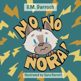 No, No, Nora!【電子書籍】[ D.M. Darroch ]