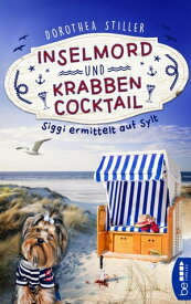 Inselmord & Krabbencocktail Siggi ermittelt auf Sylt【電子書籍】[ Dorothea Stiller ]