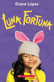 Luna fortuna (Lucky Luna)【電子書籍】[ Diana Lopez ]