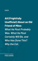All (Frightfully Unofficial) About an Old Friend of Mine