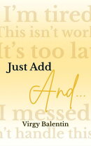 Just Add And...