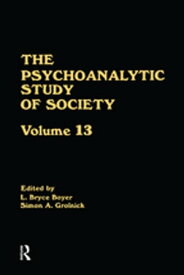 The Psychoanalytic Study of Society, V. 13 Essays in Honor of Weston LaBarre【電子書籍】