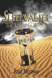 Sleepwalker: The Last Sandman【電子書籍】[ Brad Marlowe ]