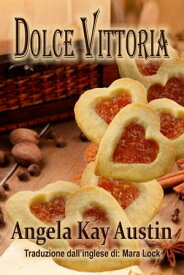 Dolce Vittoria【電子書籍】[ Angela Kay Austin ]