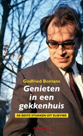 Genieten in een gekkenhuis【電子書籍】[ Godfried Bomans ]