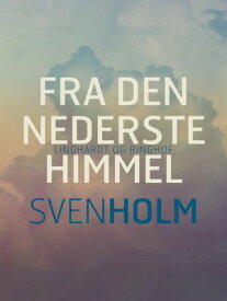 Fra den nederste himmel【電子書籍】[ Sven Holm ]