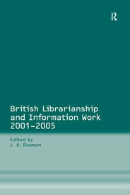 British Librarianship and Information Work 2001?2005【電子書籍】