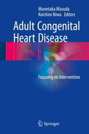 Adult Congenital Heart Disease Focusing on Intervention【電子書籍】