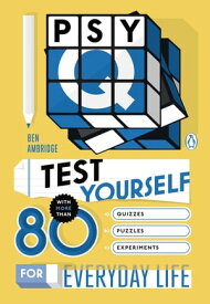 Psy-Q Test Yourself with More Than 80 Quizzes, Puzzles and Experiments for Everyday Life【電子書籍】[ Ben Ambridge ]