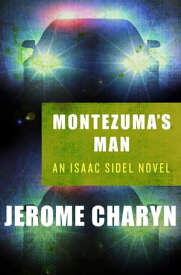 Montezuma's Man【電子書籍】[ Jerome Charyn ]