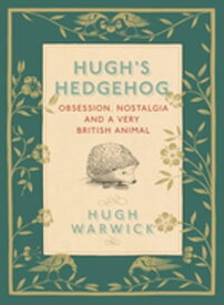 A Prickly Affair My Life with Hedgehogs【電子書籍】[ Hugh Warwick ]