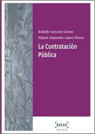 La Contrataci?n P?blica【電子書籍】[ Rodolfo Cancino G?mez ]