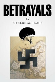 Betrayals【電子書籍】[ George M. Hahn ]