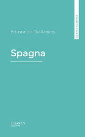Spagna【電子書籍】[ Edmondo De Amicis ]