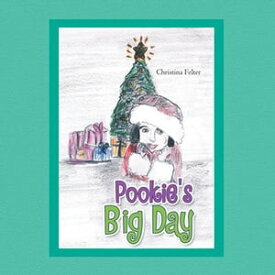 Pookie's Big Day【電子書籍】[ Christina Felter ]