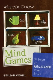 Mind Games 31 Days to Rediscover Your Brain【電子書籍】[ Martin Cohen ]