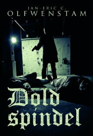 Dold spindel【電子書籍】[ Jan-Eric C. Olfwenstam ]