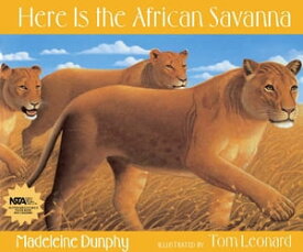 Here Is the African Savanna【電子書籍】[ Madeleine Dunphy ]