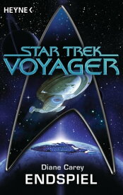 Star Trek - Voyager: Endspiel Roman【電子書籍】[ Diane Carey ]