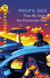 Flow My Tears, The Policeman Said【電子書籍】[ Philip K Dick ]