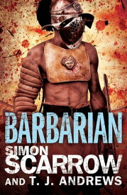 Arena: Barbarian (Part One of the Roman Arena Series)【電子書籍】[ Simon Scarrow ]