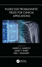 Pulsed Electromagnetic Fields for Clinical Applications【電子書籍】