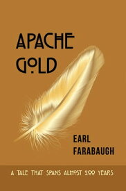Apache Gold【電子書籍】[ Earl Farabaugh ]