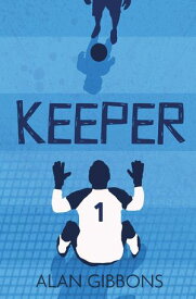 Football Fiction and Facts (6) ? Keeper【電子書籍】[ Alan Gibbons ]