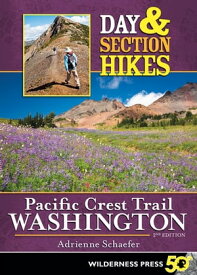 Day & Section Hikes Pacific Crest Trail: Washington【電子書籍】[ Adrienne Schaefer ]