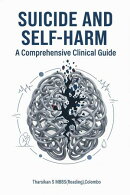 Suicide and Deliberate Self-Harm- A Comprehensive Clinical Guide