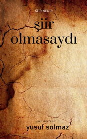 ?iir Olmasayd?【電子書籍】[ Yusuf Solmaz ]