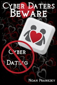 Cyber Daters Beware【電子書籍】[ Noah Pranksky ]