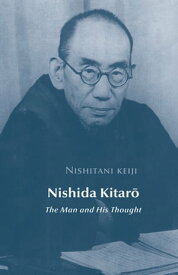 Nishida Kitar? - The Man and His Thought【電子書籍】[ Keiji Nishitani ]