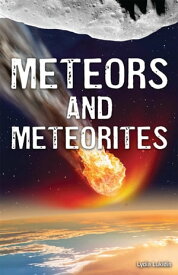 Meteors and Meteorites Super Science Facts - Physical Science【電子書籍】[ Lydia Lukidis ]