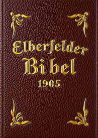 Die Bibel - Elberfeld (1905) Speziell f?r E-Book-Reader【電子書籍】[ Julius Anton von Poseck ]
