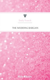 The Wedding Bargain【電子書籍】[ Emily French ]