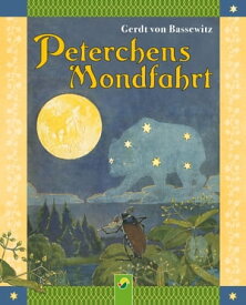 Peterchens Mondfahrt Ein M?rchen【電子書籍】[ Gerdt von Bassewitz ]