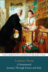 A Sentimental Journey Through France and Italy "Annotated Classic Edition"【電子書籍】[ Laurence Sterne ]