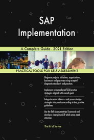 SAP Implementation A Complete Guide - 2021 Edition【電子書籍】[ Gerardus Blokdyk ]